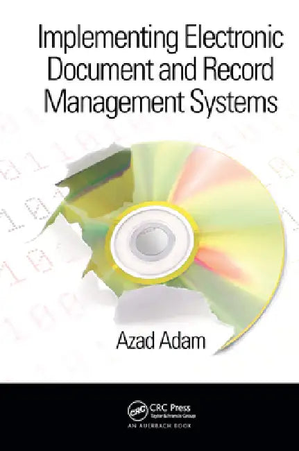 Implementing Electronic Document and Record Management Systems (English, Azad Adam)