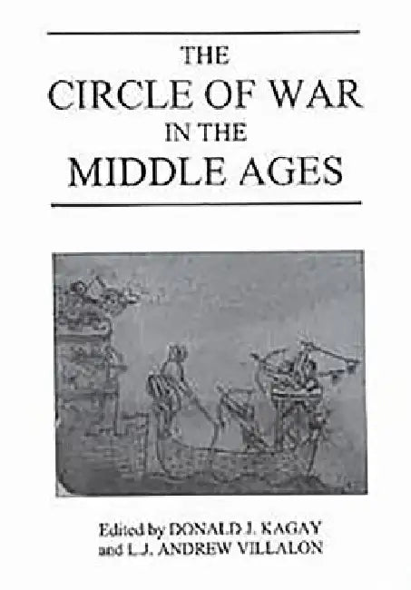 Buy The Circle of War in the Middle Ages (English, Donald J. Kagay | L. J. Andrew Villalon | Bernard S. Bachrach) — BookShops.in