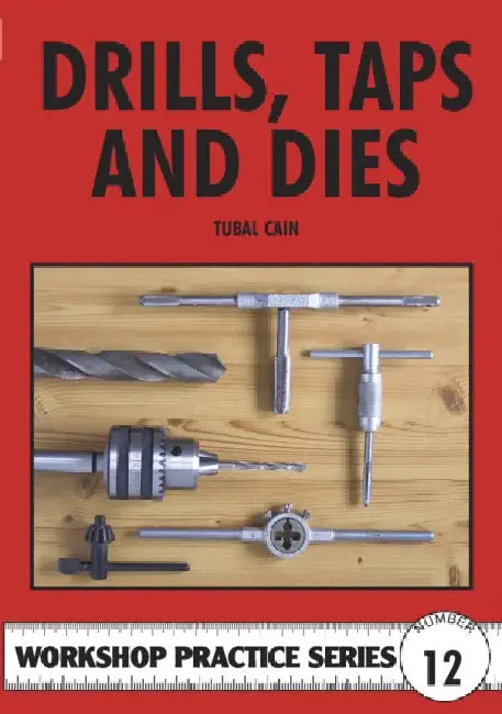 Drills, Taps and Dies (English, Tubal Cain)