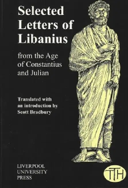 Buy Selected Letters of Libanius (English, Scott Bradbury | Scott Bradbury) — BookShops.in