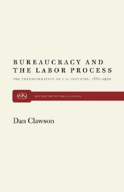Buy Bureaucracy and the Labor Process (English, Dan Clawson) — BookShops.in