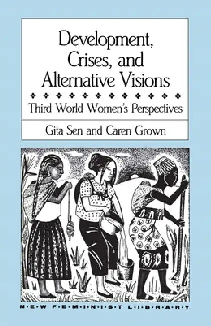 Buy Development, Crises and Alternative Visions (English, Gita Sen | Caren Grown) — BookShops.in