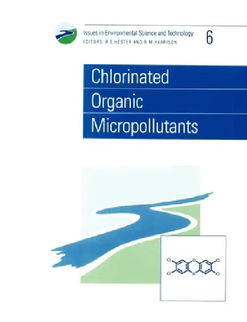 Buy Chlorinated Organic Micropollutants (English, R. M. Harrison | R. E. Hester) — BookShops.in
