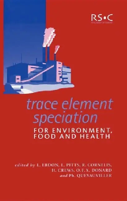 Buy Trace Element Speciation for Environment, Food and Health (English, L. Ebdon | L. Pitts | R. Cornelis) — BookShops.in