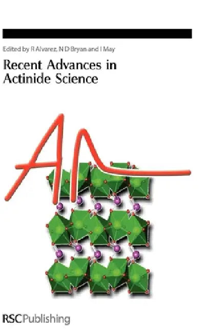 Recent Advances in Actinide Science (English, Iain May | N. D. Bryan | Rebeca Alvares)