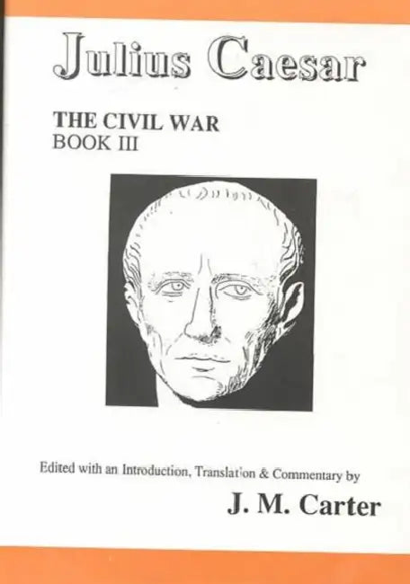 Julius Caesar the Civil War Book III (English, Carter)