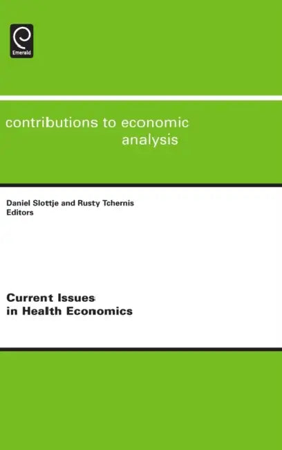 Buy Current Issues in Health Economics (English, Daniel Slottje | Rusty Tchernis | Badi H. Baltagi) — BookShops.in