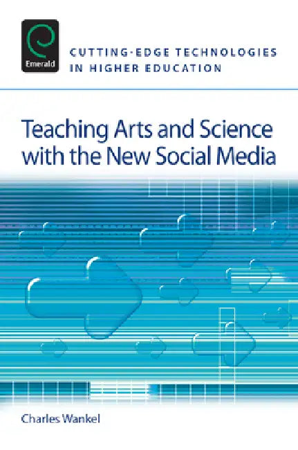 Teaching Arts and Science with the New Social Media (English, Charles Wankel)