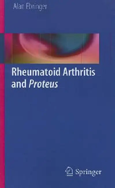 Buy Rheumatoid Arthritis and Proteus (English, Alan Ebringer) — BookShops.in