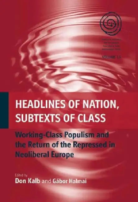 Buy Headlines of Nation, Subtexts of Class (English, Don Kalb | Gábor Halmai) — BookShops.in