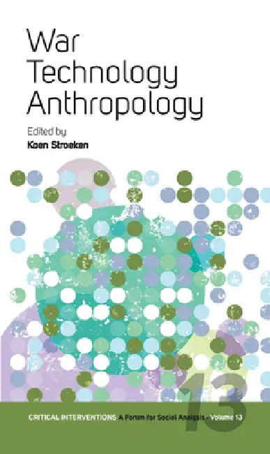 War, Technology, Anthropology (English, Koen Stroeken)