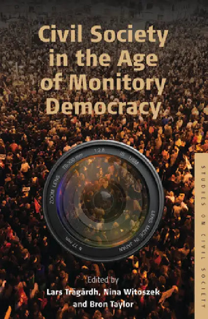 Civil Society in the Age of Monitory Democracy (English, Lars Trägårdh | Nina Witoszek | Bron Taylor)