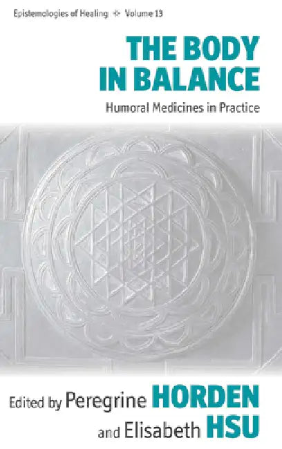 The Body in Balance (English, Peregrine Horden | Elisabeth Hsu)