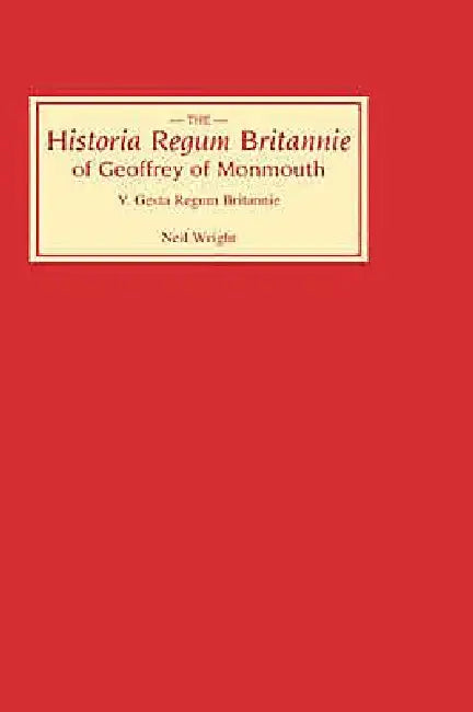 Buy Historia Regum Britannie of Geoffrey of Monmouth V (English, Neil Wright) — BookShops.in