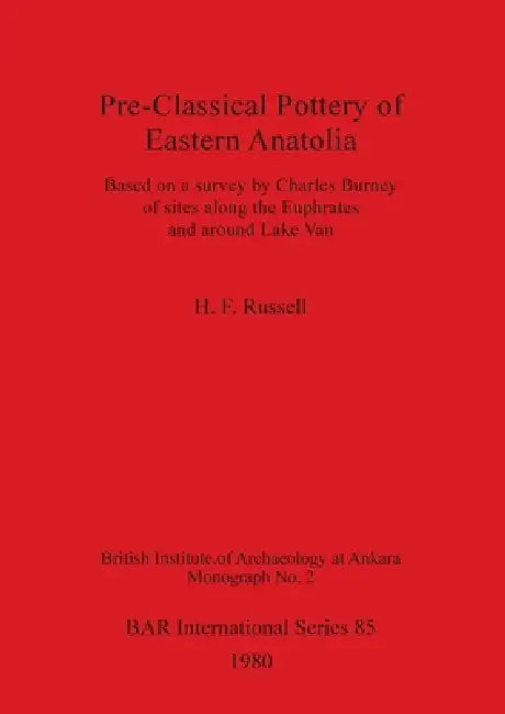 Pre-Classical Pottery of Eastern Anatolia (English, H. F. Russell)