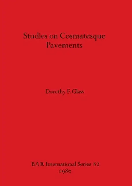 Studies on Cosmatesque Pavements (English, Dorothy F. Glass)
