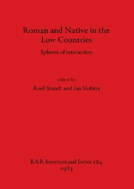 Buy Roman and Native in the Low Countries: Spheres of Interaction (BAR International Series 184) by Roel Brandt, Jan Slofstra – BAR Publishing, English, Paperback — BookShops.in