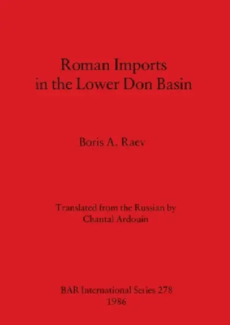 Buy Roman Imports in the Lower Don Basin (English, Boris A. Raev) — BookShops.in
