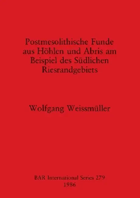 Postmesolithische Funde aus Höhlen und Abris am Beispiel des Südlichen Riesrandgebiets (English, Wolfgang Weissmüller)