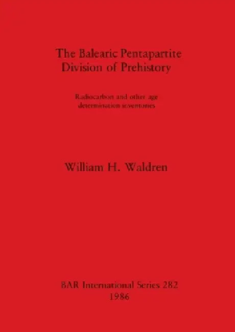 Buy The Balearic Pentapartite Division of Prehistory (English, William H. Waldren) — BookShops.in