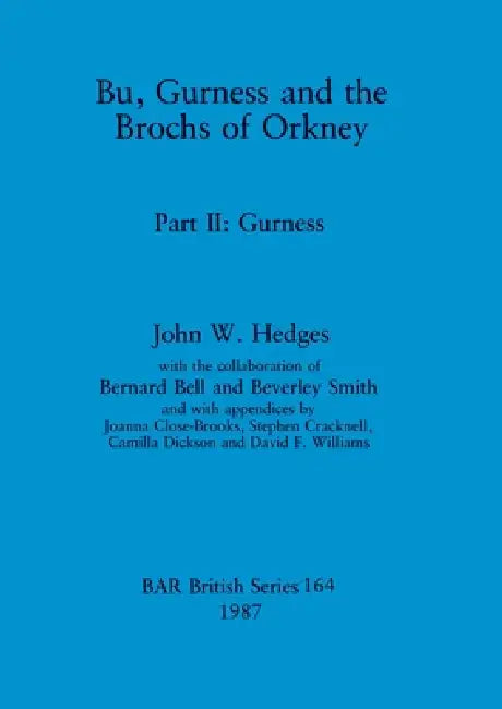Buy Bu, Gurness and the Brochs of Orkney (English, John W. Hedges | Bernard Bell | Beverley Smith) — BookShops.in