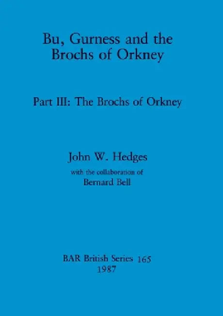 Bu, Gurness and the Brochs of Orkney (English, John W. Hedges | Bernard Bell)