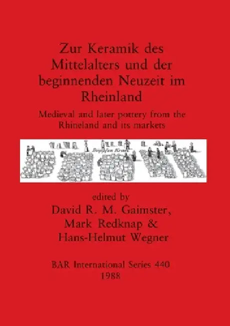 Zur Keramik des Mittelalters und der beginnenden Neuzeit im Rheinland (English, David R. M. Gaimster | Mark Redknap | Hans-Helmut Wegner)
