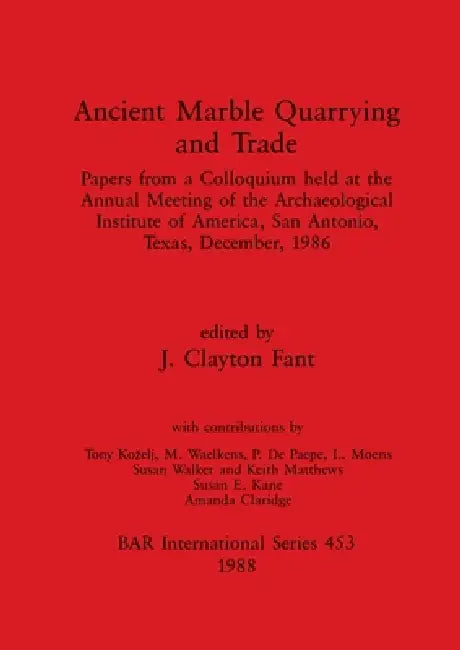 Buy Ancient Marble Quarrying and Trade (English, J. Clayton Fant) — BookShops.in
