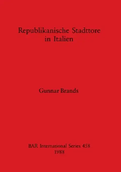 Buy Republikanische Stadttore in Italien | by Gunnar Brands | British Archaeological Reports Oxford Ltd | by Gunnar Brands | British Archaeological Reports Oxford Ltd | by Gunnar Brands | British Archaeological Reports Oxford Ltd | by Gunnar Brands | British Archaeological Reports Oxford Ltd | by Gunnar Brands | British Archaeological Reports Oxford Ltd | by Gunnar Brands | British Archaeological Reports Oxford Ltd | by Gunnar Brands | British Archaeological Reports Oxford Ltd | by Gunnar Brands | B — BookShops.in