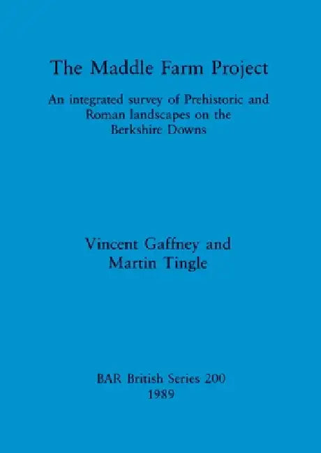 The Maddle Farm Project (English, Vincent Gaffney | Martin Tingle)