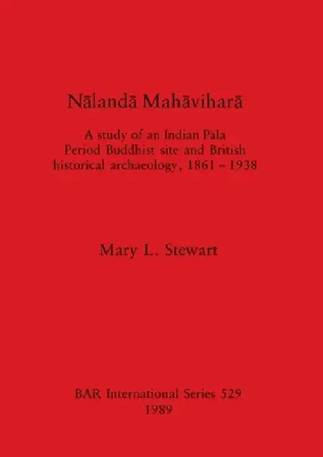 Nālandā Mahāviharā (English, Mary L. Stewart)