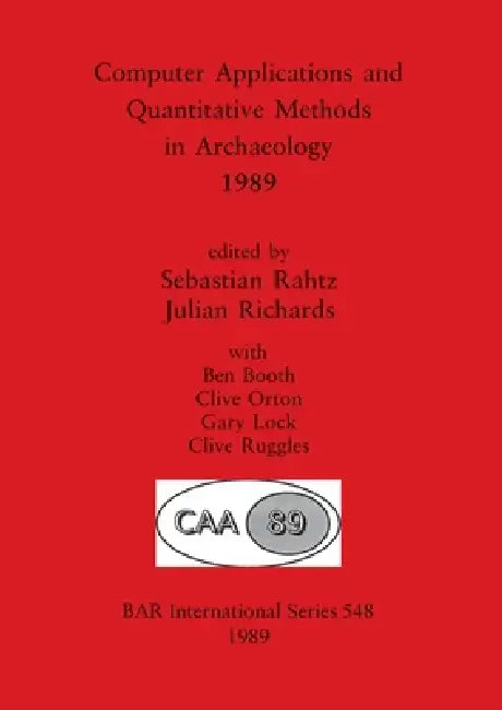 Buy Computer Applications and Quantitative Methods in Archaeology 1989 | by Sebastian Rahtz | Julian Richards | Ben Booth | British Archaeological Reports Oxford Ltd | by Sebastian Rahtz | Julian Richards | Ben Booth | British Archaeological Reports Oxford Ltd | by Sebastian Rahtz | Julian Richards | Ben Booth | British Archaeological Reports Oxford Ltd | by Sebastian Rahtz | Julian Richards | Ben Booth | British Archaeological Reports Oxford Ltd | by Sebastian Rahtz | Julian Richards | Ben Booth |  — BookShops.in