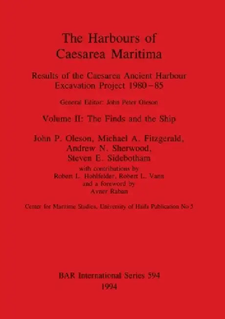 The Harbours of Caesarea Maritima (English, John P. Oleson | Michael A. Fitzgerald | Andrew N. Sherwood)