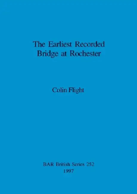 Buy The Earliest Recorded Bridge at Rochester (English, Colin Flight) — BookShops.in