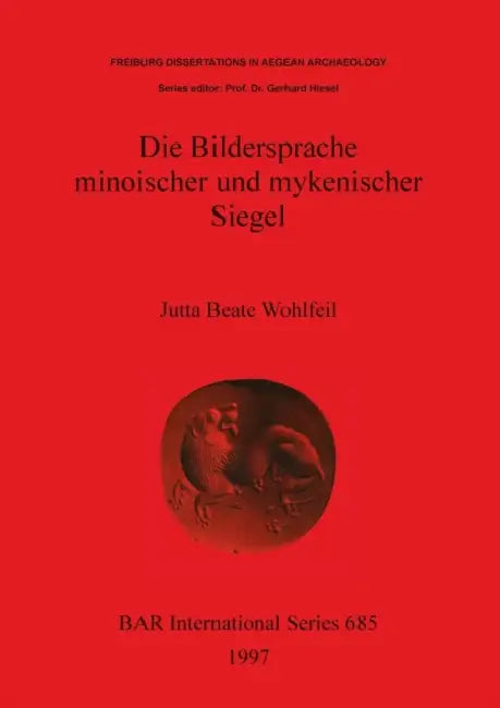 Buy Die Bildersprache minoischer und mykenischer Siegel (English, Jutta Beate Wohlfeil) — BookShops.in
