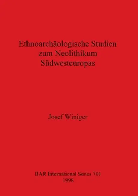 Buy Ethnoarchäologische Studien zum Neolithikum Südwesteuropas (English, Josef Winiger) — BookShops.in
