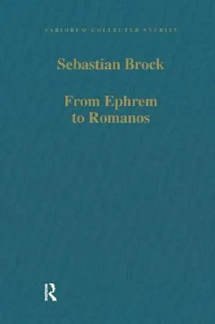 Buy From Ephrem to Romanos (English, Sebastian Brock) — BookShops.in