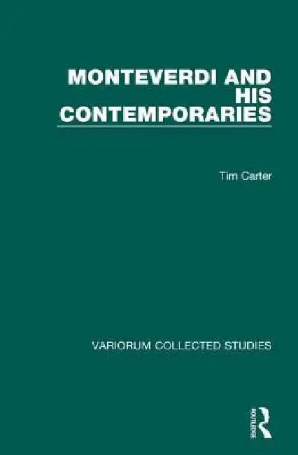 Buy Monteverdi and His Contemporaries (English, Tim Carter) — BookShops.in