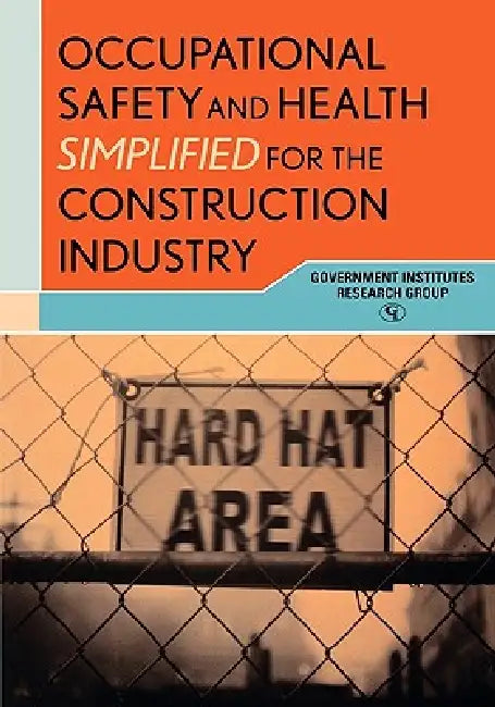 Buy Occupational Safety and Health Simplified for the Construction Industry | by Government Institutes Inc | Government Institutes | by Government Institutes Inc | Government Institutes | by Government Institutes Inc | Government Institutes | by Government Institutes Inc | Government Institutes | by Government Institutes Inc | Government Institutes | by Government Institutes Inc | Government Institutes | by Government Institutes Inc | Government Institutes | by Government Institutes Inc | Government — BookShops.in
