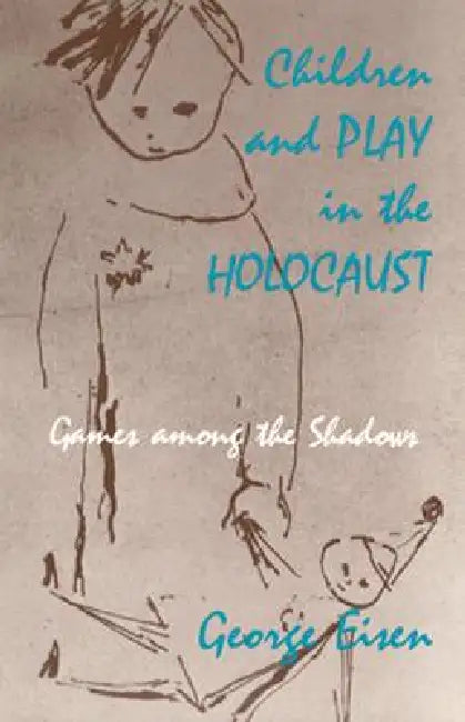 Buy Children and Play in the Holocaust (English, George Eisen) — BookShops.in