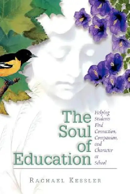 The Soul of Education (English, Rachael Kessler)