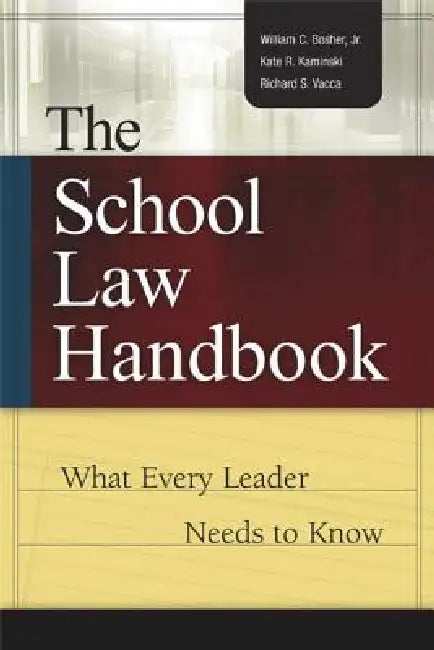 Buy The School Law Handbook (English, Jr. Bosher William C. | Kate R. Kaminski | Richard S. Vacca) — BookShops.in