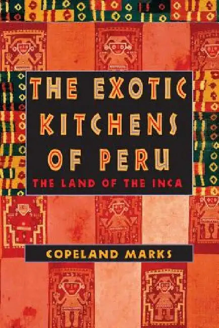The Exotic Kitchens of Peru (English, Copeland Marks)