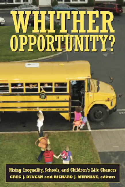 Buy Whither Opportunity? | by Greg J. Duncan | Richard J. Murnane | Russell Sage Foundation | by Greg J. Duncan | Richard J. Murnane | Russell Sage Foundation | by Greg J. Duncan | Richard J. Murnane | Russell Sage Foundation | by Greg J. Duncan | Richard J. Murnane | Russell Sage Foundation | by Greg J. Duncan | Richard J. Murnane | Russell Sage Foundation | by Greg J. Duncan | Richard J. Murnane | Russell Sage Foundation | by Greg J. Duncan | Richard J. Murnane | Russell Sage Foundation | by Greg  — BookShops.in