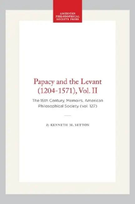Buy Papacy and the Levant (1204-1571), Vol. II (English, Kenneth M. Setton) — BookShops.in