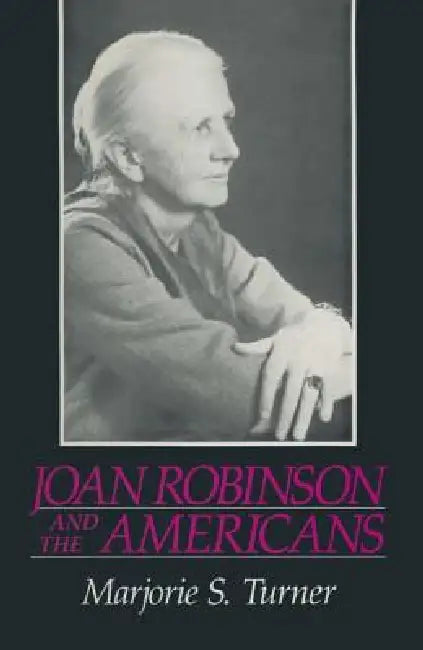 Buy Joan Robinson and the Americans (English, Marjorieshepherd Turner) — BookShops.in