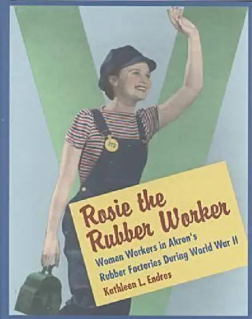 Rosie the Rubber Worker (English, Endres)