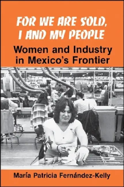For We are Sold, I and My People (English, María P. Fernández-Kelly)