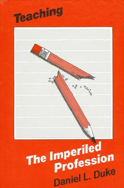 Buy Teaching-The Imperiled Profession (English, Daniel L. Duke) — BookShops.in