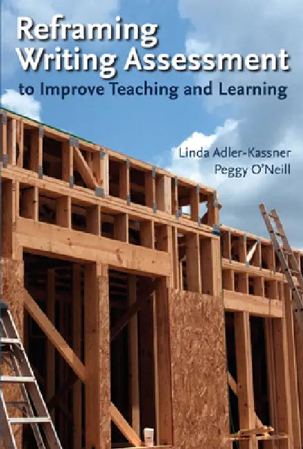 Buy Reframing Writing Assessment to Improve Teaching and Learning | by Linda Adler-Kassner | Utah State University Press | by Linda Adler-Kassner | Utah State University Press | by Linda Adler-Kassner | Utah State University Press | by Linda Adler-Kassner | Utah State University Press | by Linda Adler-Kassner | Utah State University Press | by Linda Adler-Kassner | Utah State University Press | by Linda Adler-Kassner | Utah State University Press | by Linda Adler-Kassner | Utah State University Pres — BookShops.in